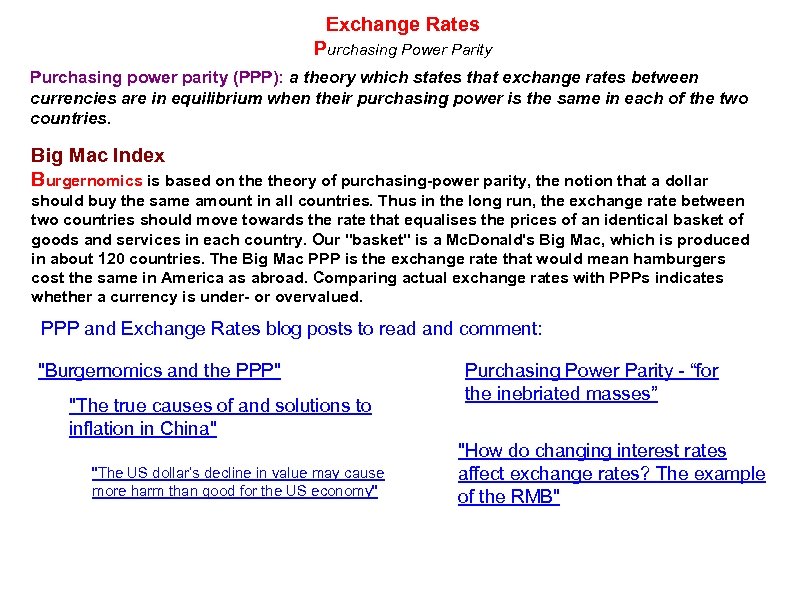 Exchange Rates Purchasing Power Parity Purchasing power parity (PPP): a theory which states that