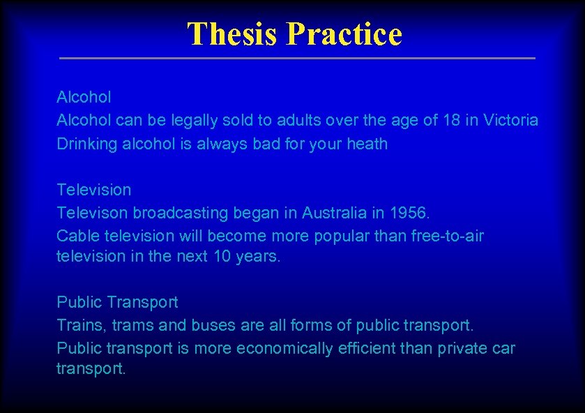 Thesis Practice Alcohol can be legally sold to adults over the age of 18