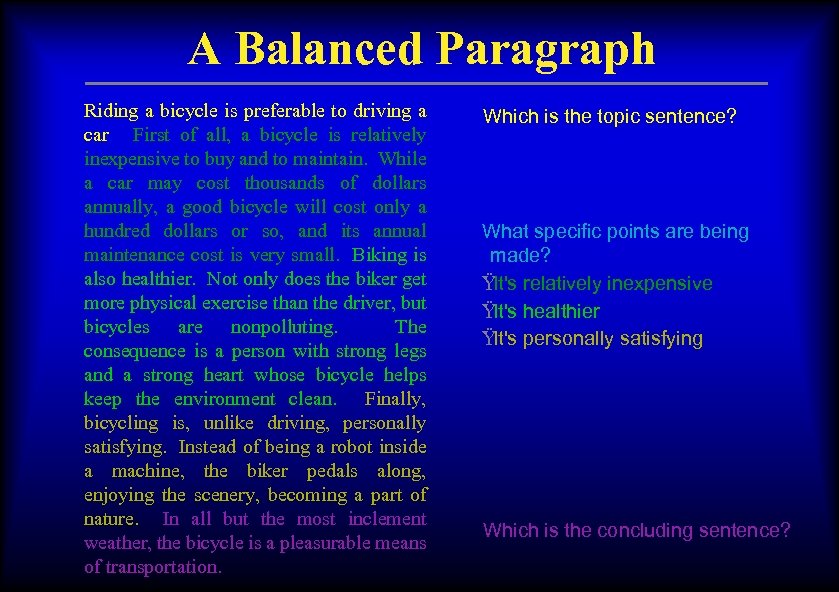 A Balanced Paragraph Riding a bicycle is preferable to driving a car. First of