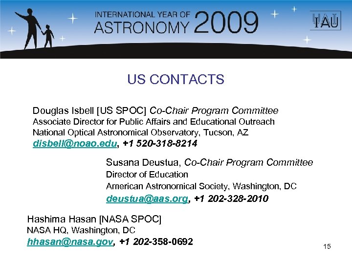 US CONTACTS Douglas Isbell [US SPOC] Co-Chair Program Committee Associate Director for Public Affairs