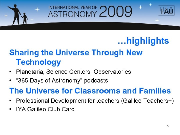 …highlights Sharing the Universe Through New Technology • Planetaria, Science Centers, Observatories • “