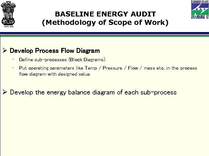 BASELINE ENERGY AUDIT (Methodology of Scope of Work) Ø Develop Process Flow Diagram •