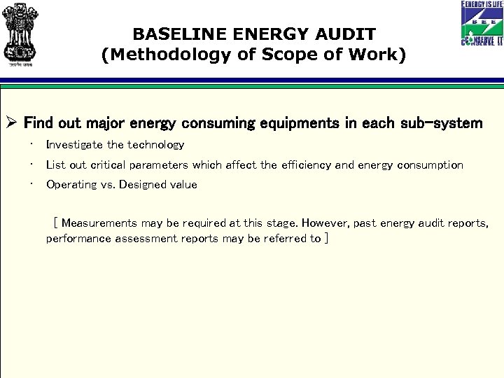 BASELINE ENERGY AUDIT (Methodology of Scope of Work) Ø Find out major energy consuming