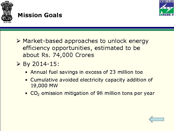 Mission Goals Ø Market-based approaches to unlock energy efficiency opportunities, estimated to be about