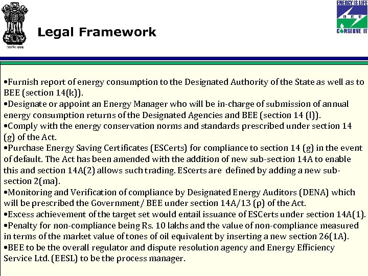 Legal Framework • Furnish report of energy consumption to the Designated Authority of the