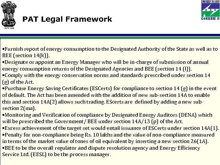 PAT Legal Framework • Furnish report of energy consumption to the Designated Authority of