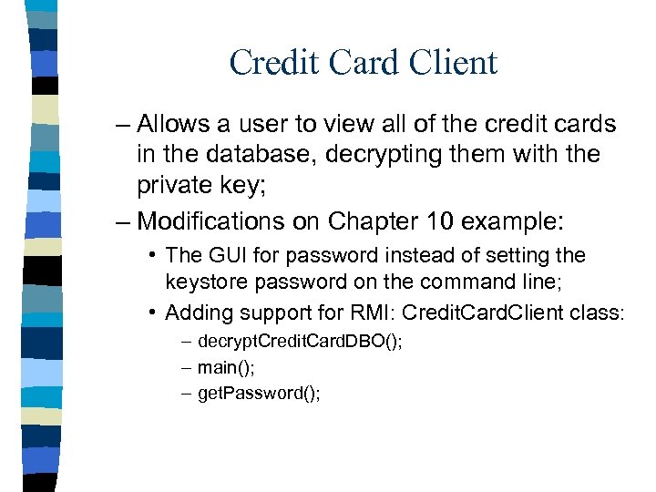 Credit Card Client – Allows a user to view all of the credit cards