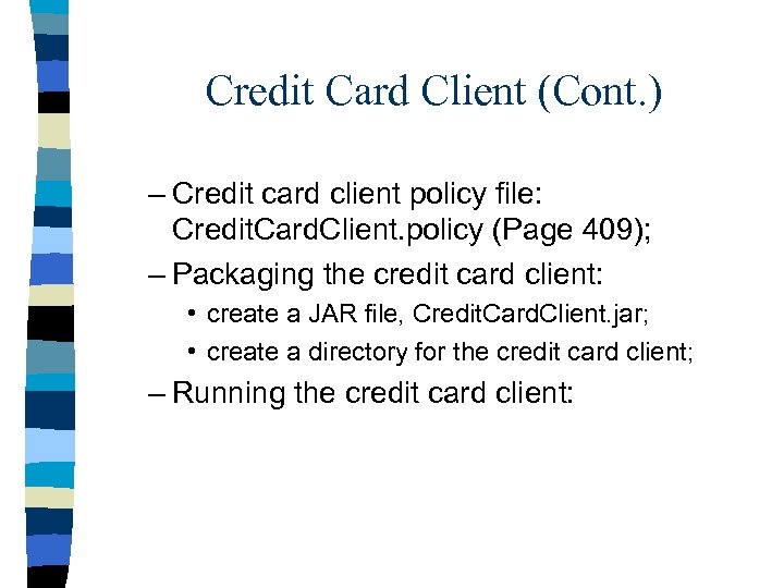 Credit Card Client (Cont. ) – Credit card client policy file: Credit. Card. Client.