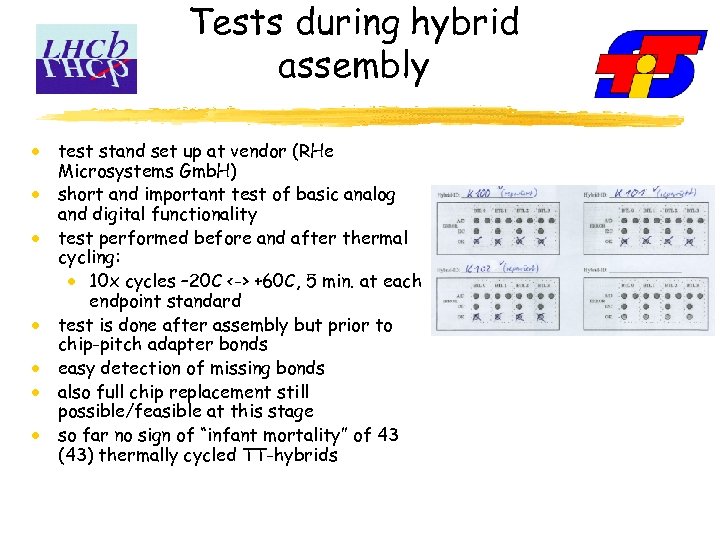 Tests during hybrid assembly test stand set up at vendor (RHe Microsystems Gmb. H)