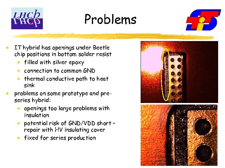 Problems IT hybrid has openings under Beetle chip positions in bottom solder resist filled