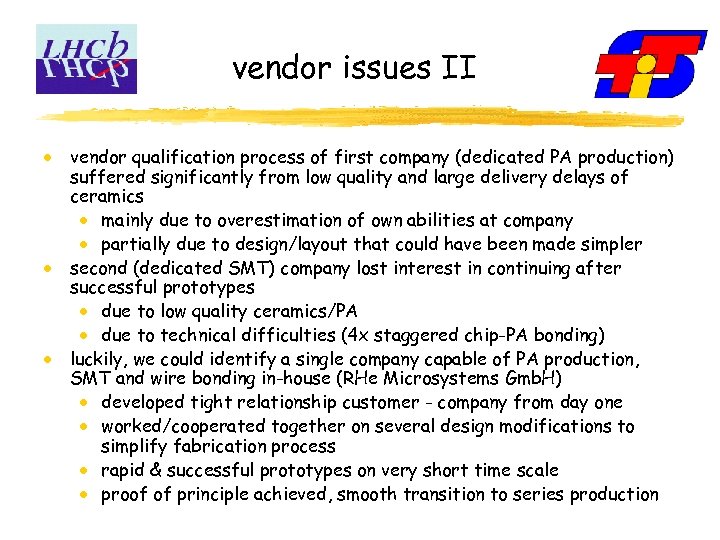 vendor issues II vendor qualification process of first company (dedicated PA production) suffered significantly