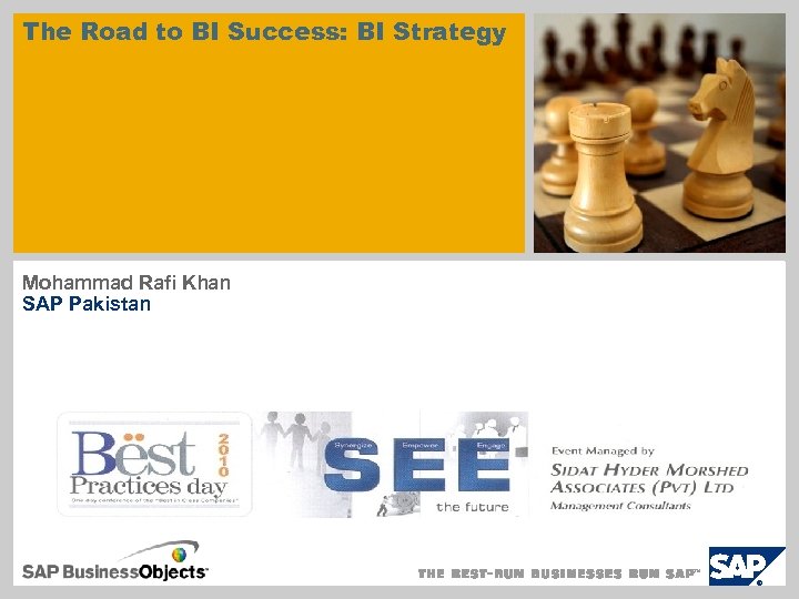 The Road to BI Success: BI Strategy Mohammad Rafi Khan SAP Pakistan 