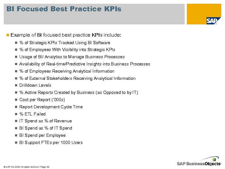 BI Focused Best Practice KPIs n Example of BI focused best practice KPIs include: