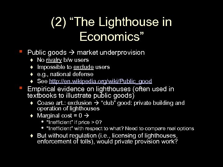 (2) “The Lighthouse in Economics” ▪ Public goods market underprovision ▪ Empirical evidence on