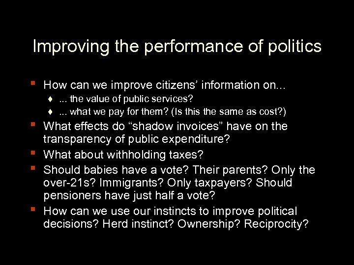 Improving the performance of politics ▪ ▪ ▪ How can we improve citizens’ information