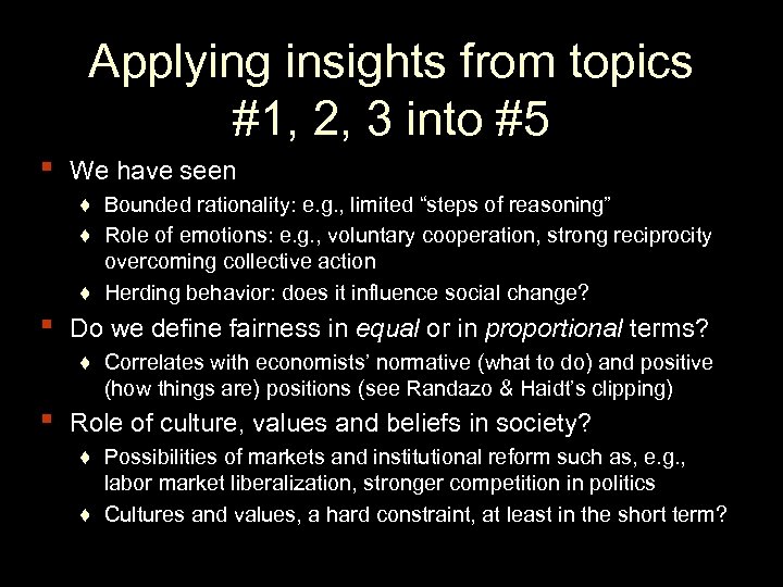 ▪ ▪ ▪ Applying insights from topics #1, 2, 3 into #5 We have