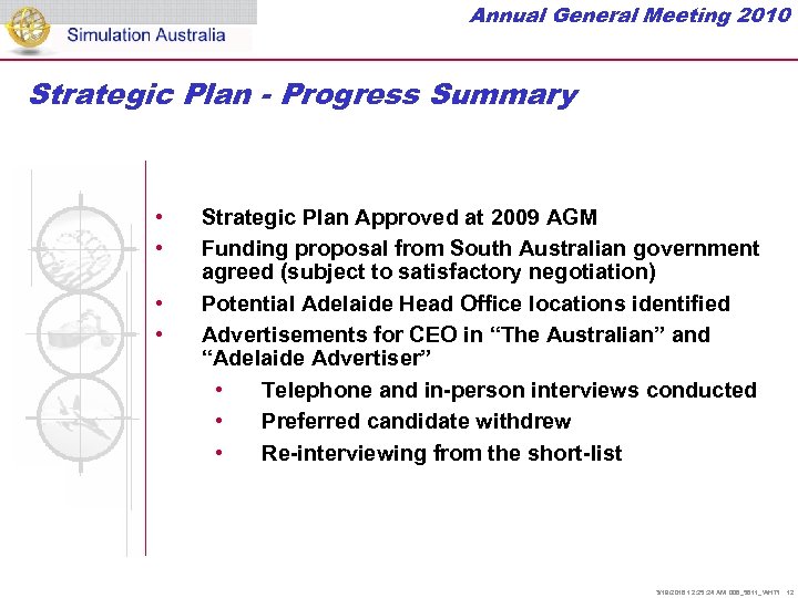 Annual General Meeting 2010 Strategic Plan - Progress Summary • • Strategic Plan Approved