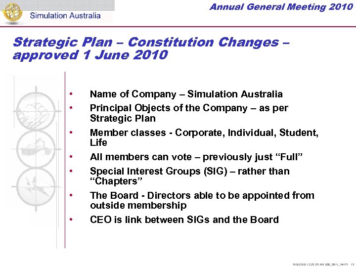 Annual General Meeting 2010 Strategic Plan – Constitution Changes – approved 1 June 2010