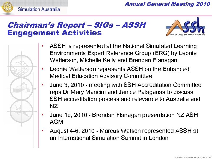 Annual General Meeting 2010 Chairman’s Report – SIGs – ASSH Engagement Activities • •