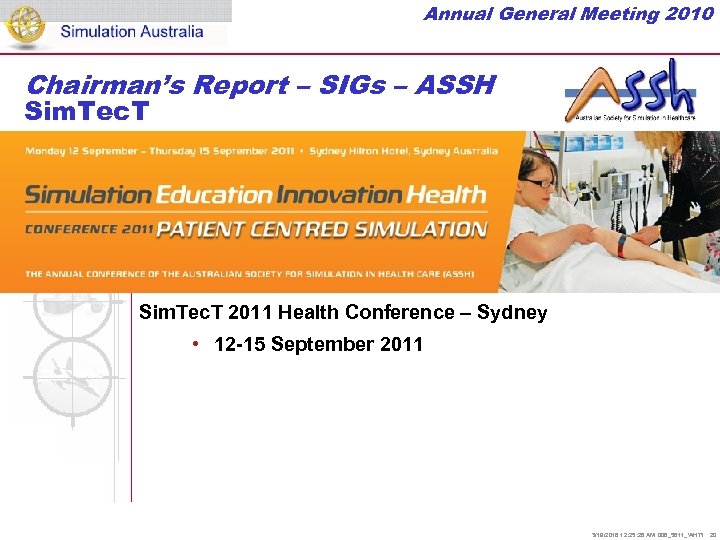 Annual General Meeting 2010 Chairman’s Report – SIGs – ASSH Sim. Tec. T 2011