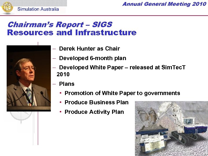 Annual General Meeting 2010 Chairman’s Report – SIGS Resources and Infrastructure – Derek Hunter