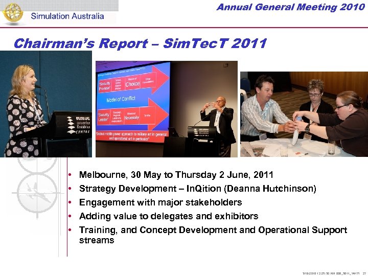 Annual General Meeting 2010 Chairman’s Report – Sim. Tec. T 2011 • • •