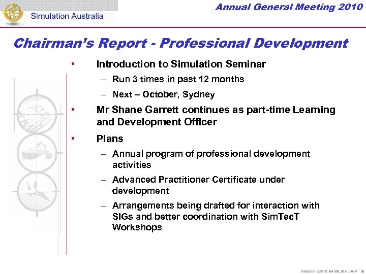 Annual General Meeting 2010 Chairman’s Report - Professional Development • Introduction to Simulation Seminar