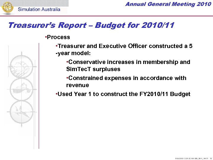 Annual General Meeting 2010 Treasurer’s Report – Budget for 2010/11 • Process • Treasurer