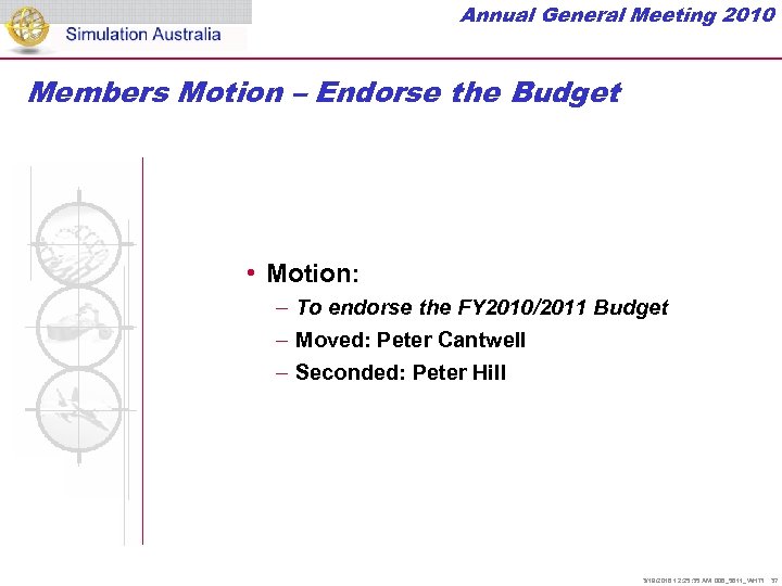 Annual General Meeting 2010 Members Motion – Endorse the Budget • Motion: – To