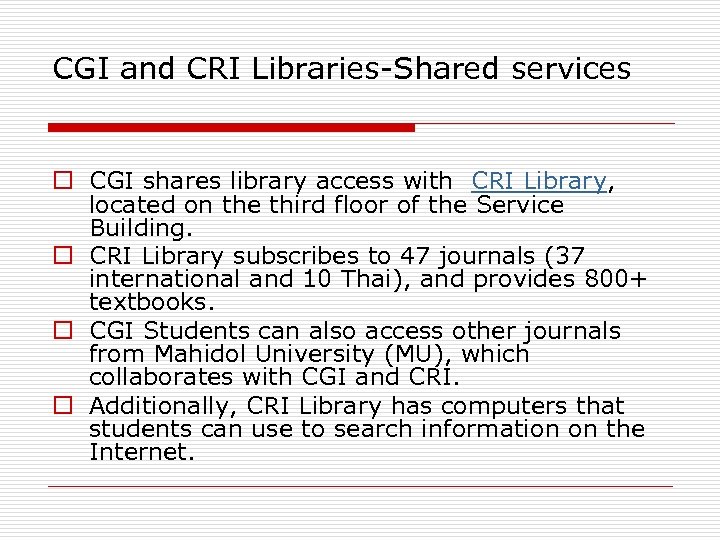 CGI and CRI Libraries-Shared services o CGI shares library access with CRI Library, located