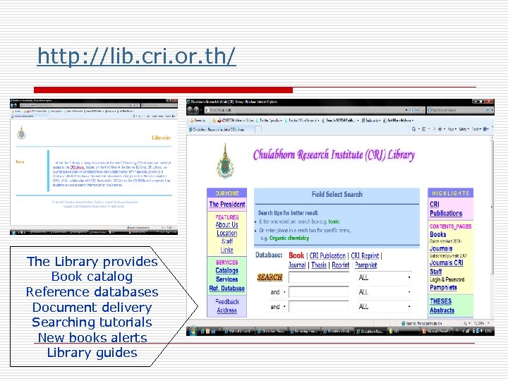http: //lib. cri. or. th/ The Library provides Book catalog Reference databases Document delivery
