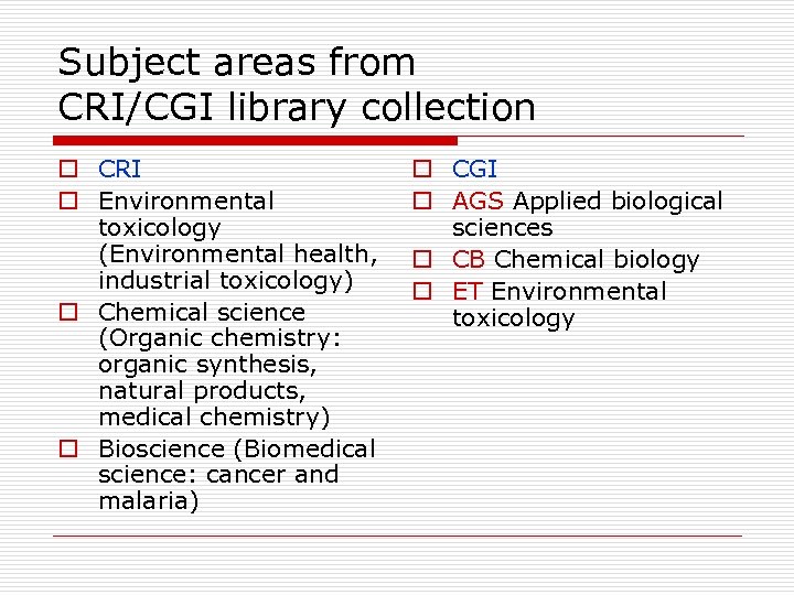 Subject areas from CRI/CGI library collection o CRI o Environmental toxicology (Environmental health, industrial