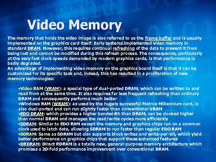 Video Memory The memory that holds the video image is also referred to as