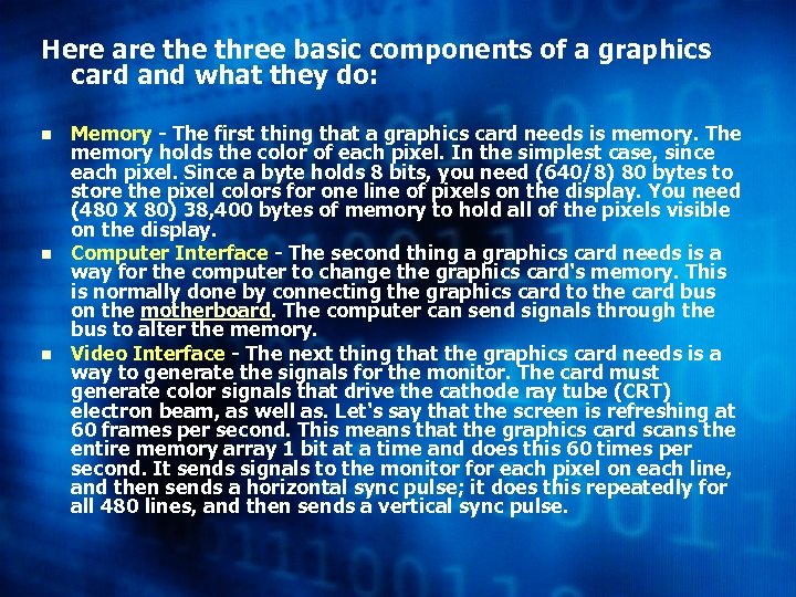 Here are three basic components of a graphics card and what they do: n