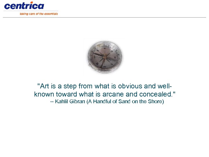 "Art is a step from what is obvious and wellknown toward what is arcane