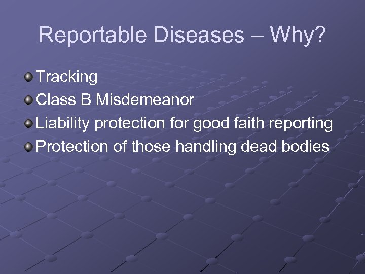 Reportable Diseases – Why? Tracking Class B Misdemeanor Liability protection for good faith reporting