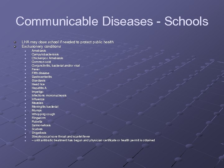 Communicable Diseases - Schools LHA may close school if needed to protect public health