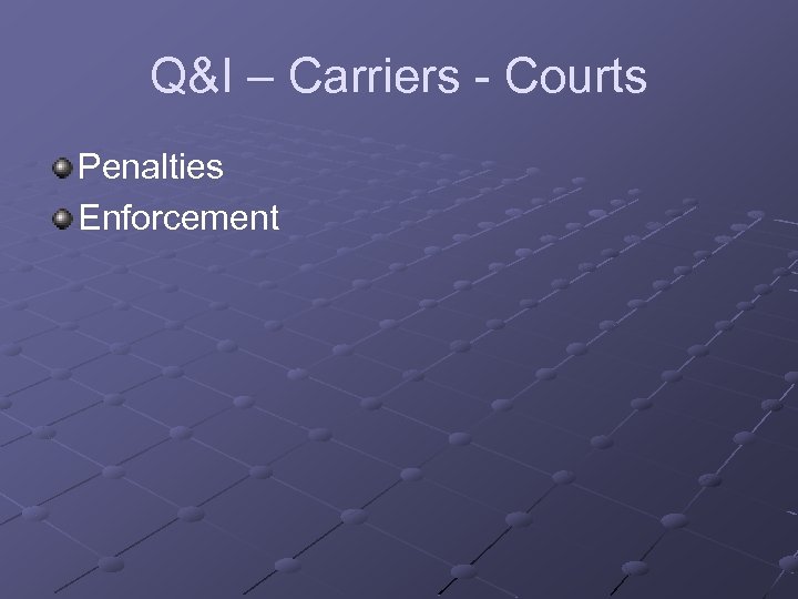 Q&I – Carriers - Courts Penalties Enforcement 