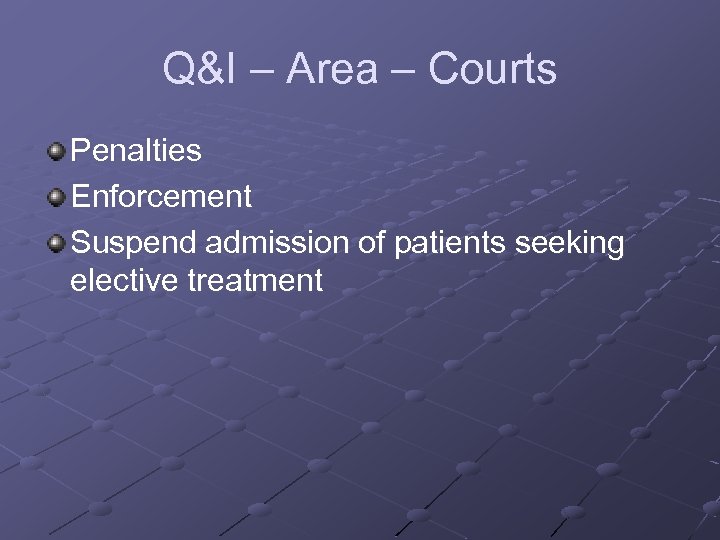 Q&I – Area – Courts Penalties Enforcement Suspend admission of patients seeking elective treatment