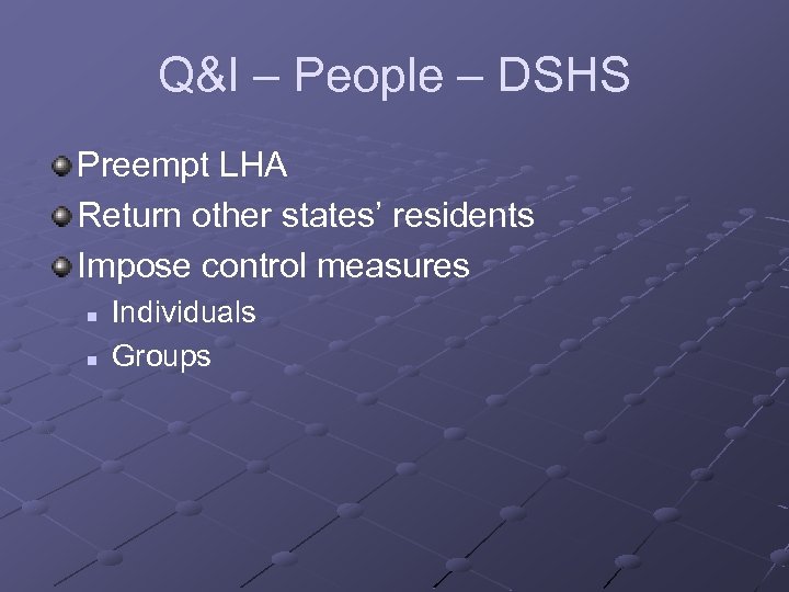Q&I – People – DSHS Preempt LHA Return other states’ residents Impose control measures