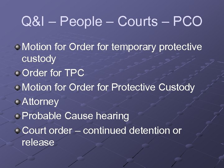 Q&I – People – Courts – PCO Motion for Order for temporary protective custody