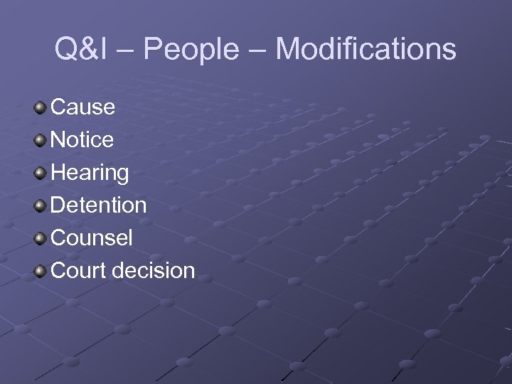 Q&I – People – Modifications Cause Notice Hearing Detention Counsel Court decision 