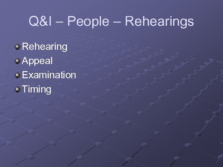 Q&I – People – Rehearings Rehearing Appeal Examination Timing 