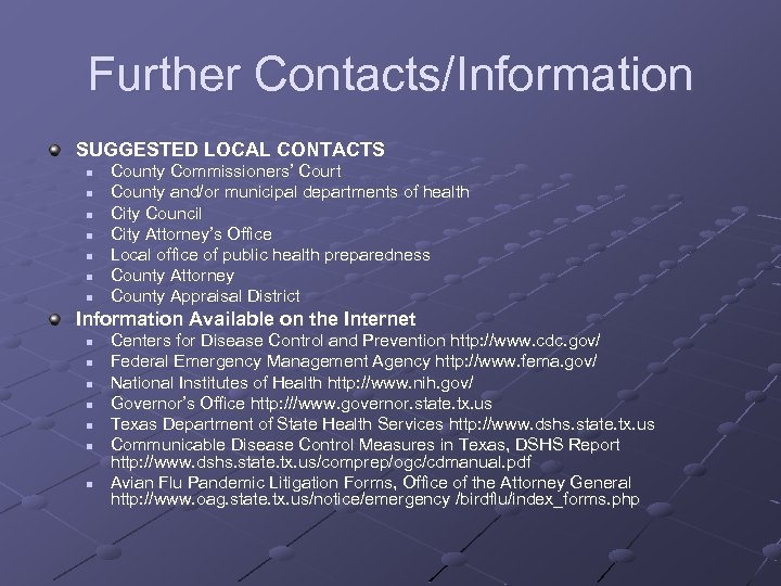 Further Contacts/Information SUGGESTED LOCAL CONTACTS n n n n County Commissioners’ Court County and/or