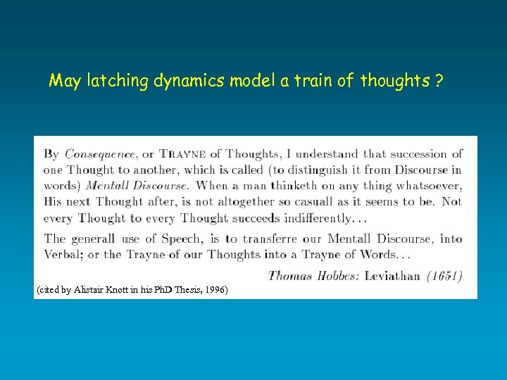 May latching dynamics model a train of thoughts ? (cited by Alistair Knott in