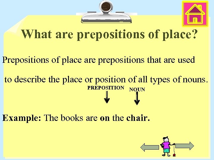 What are prepositions of place? Prepositions of place are prepositions that are used to