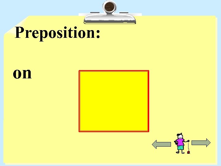 Preposition: on 