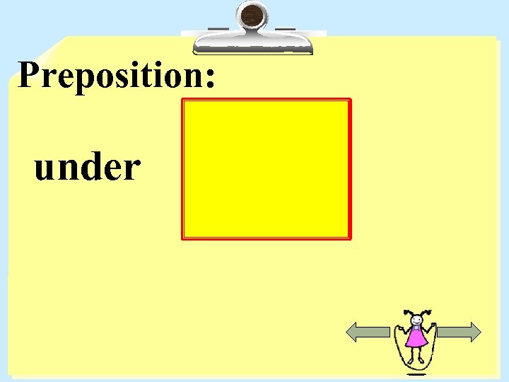 Preposition: under 