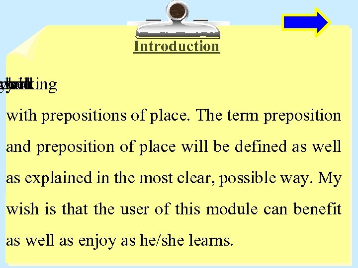 Introduction odule g you working will be with prepositions of place. The term preposition