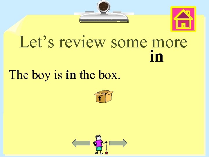 Let’s review some more in The boy is in the box. 